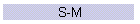 S-M