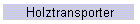 Holztransporter
