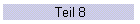 Teil 8