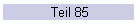 Teil 85