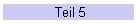 Teil 5