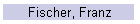Fischer, Franz