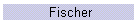 Fischer