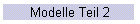 Modelle Teil 2