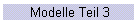 Modelle Teil 3